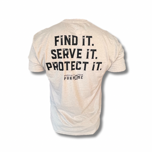 Find it, Serve it, Protect it Tee